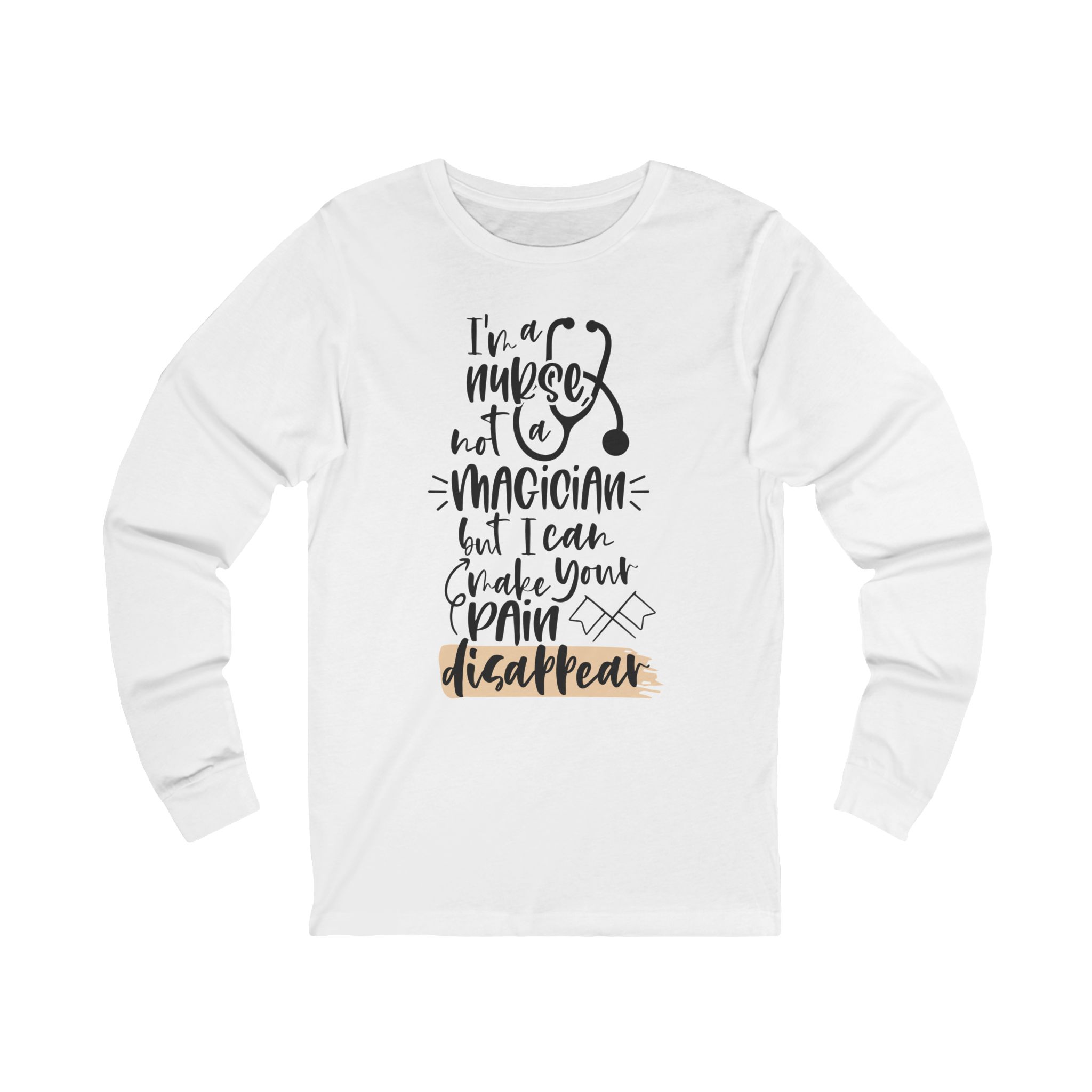 Nurse Quote Long Sleeve Tee — "I'm a Nurse, Not a Magician" Comfort Shirt