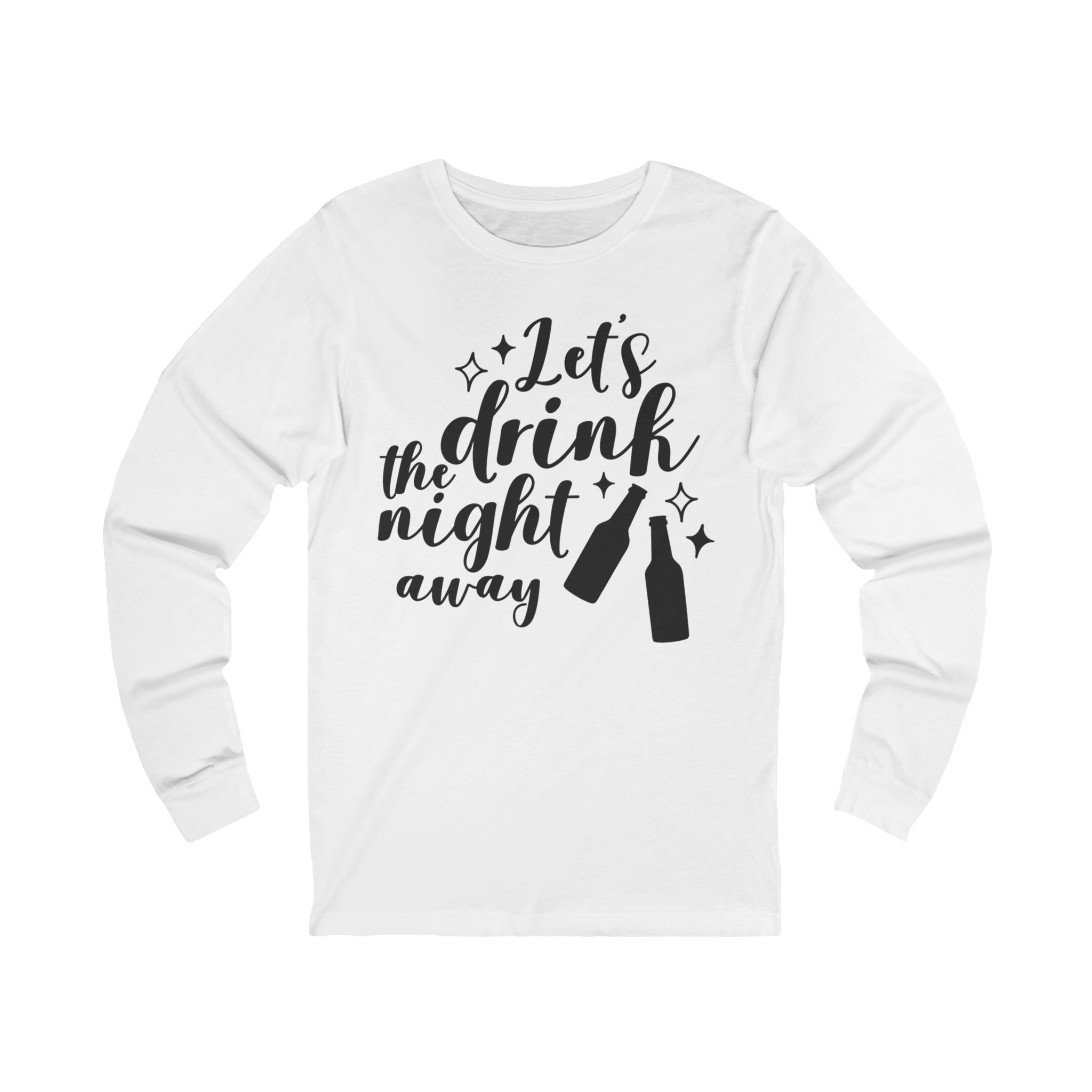 Lets Drink The Night Away Long Sleeve Tee