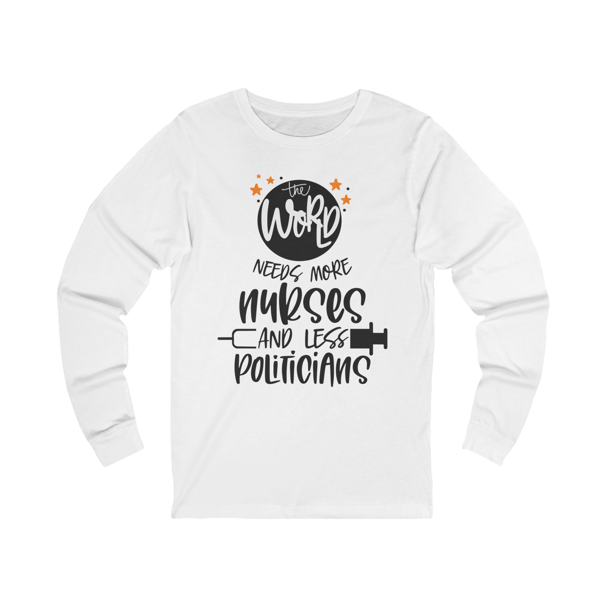 The world needs more nurses Long Sleeve Tee