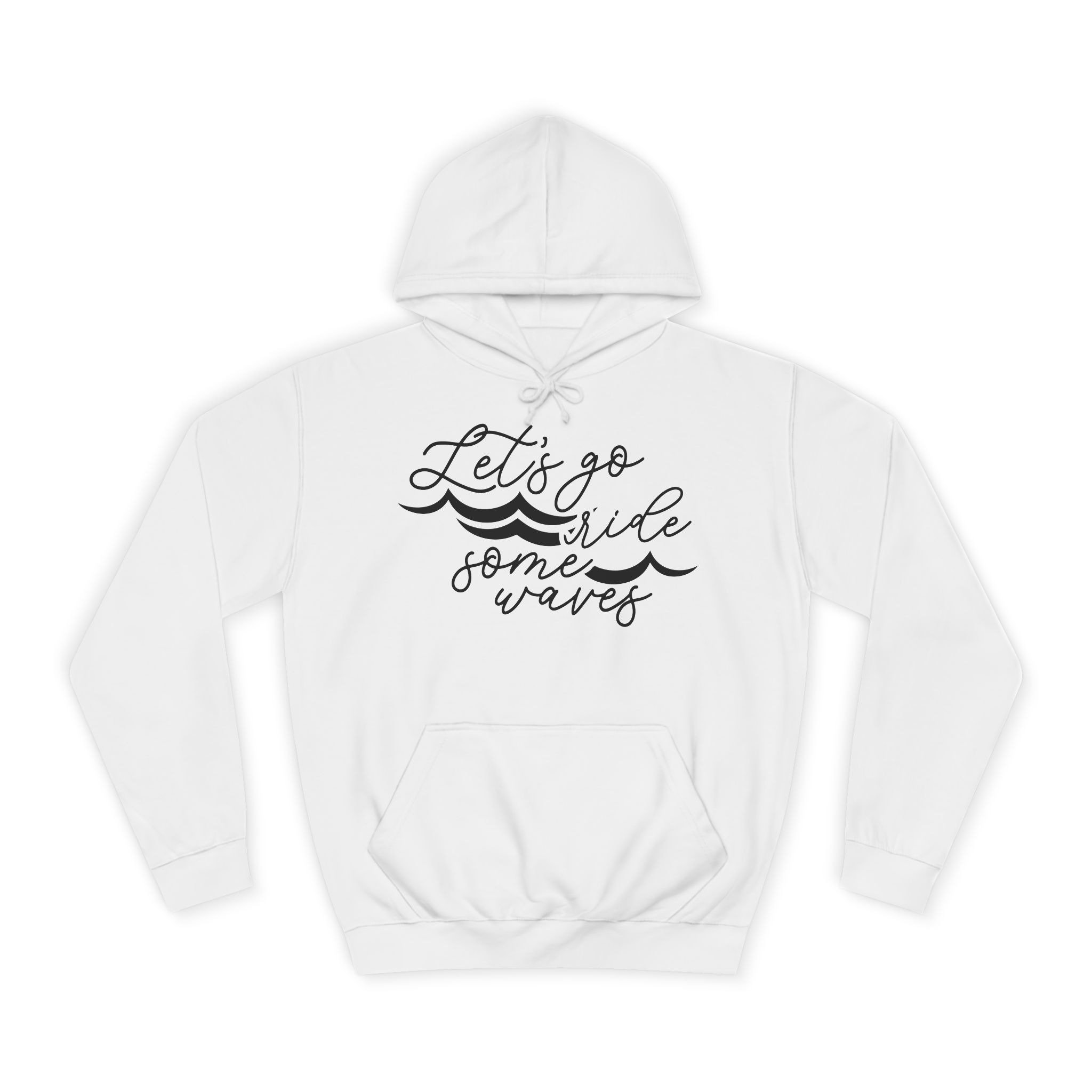 Lets Go Ride Some Waves Hoodie