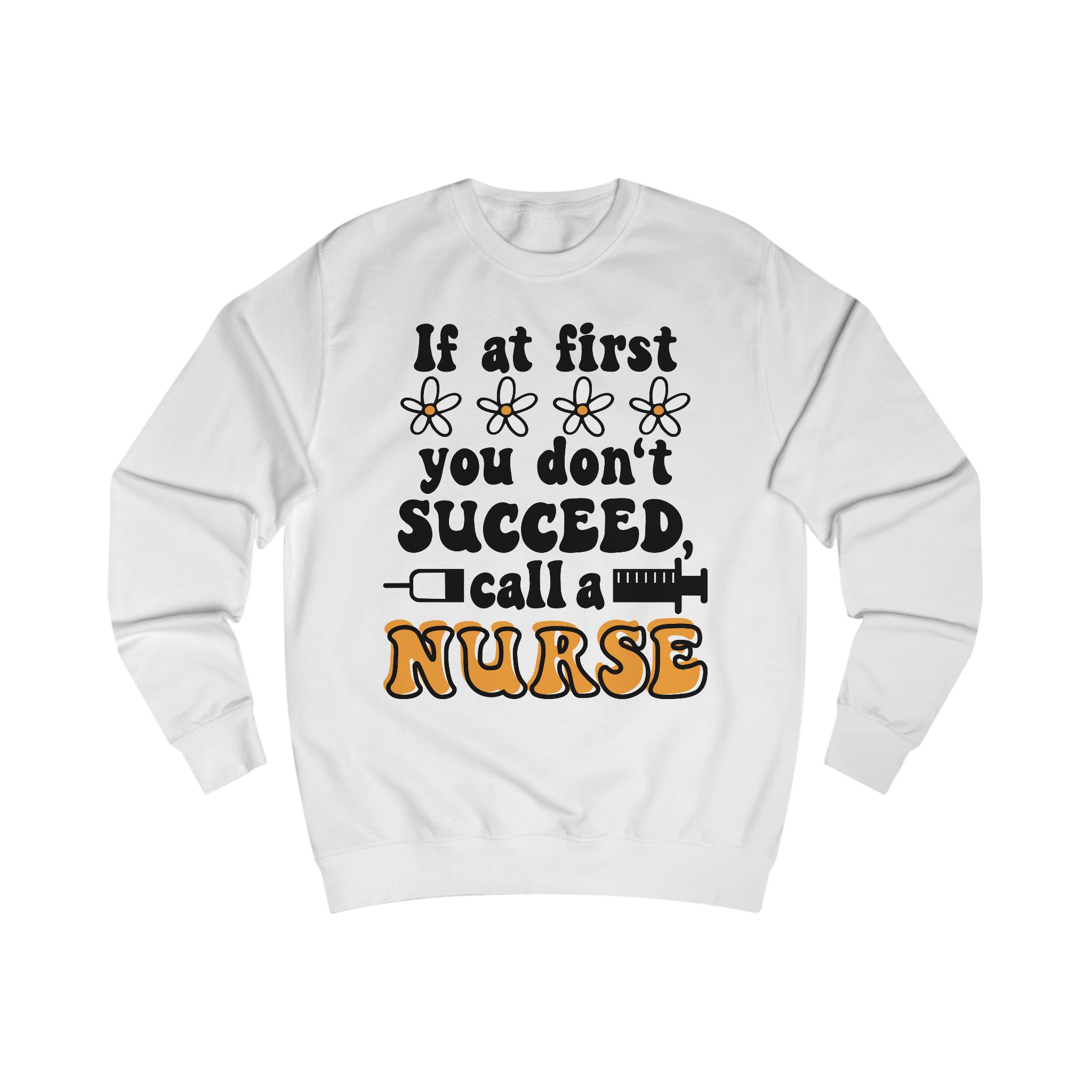 If at first you dont succeed Sweatshirt