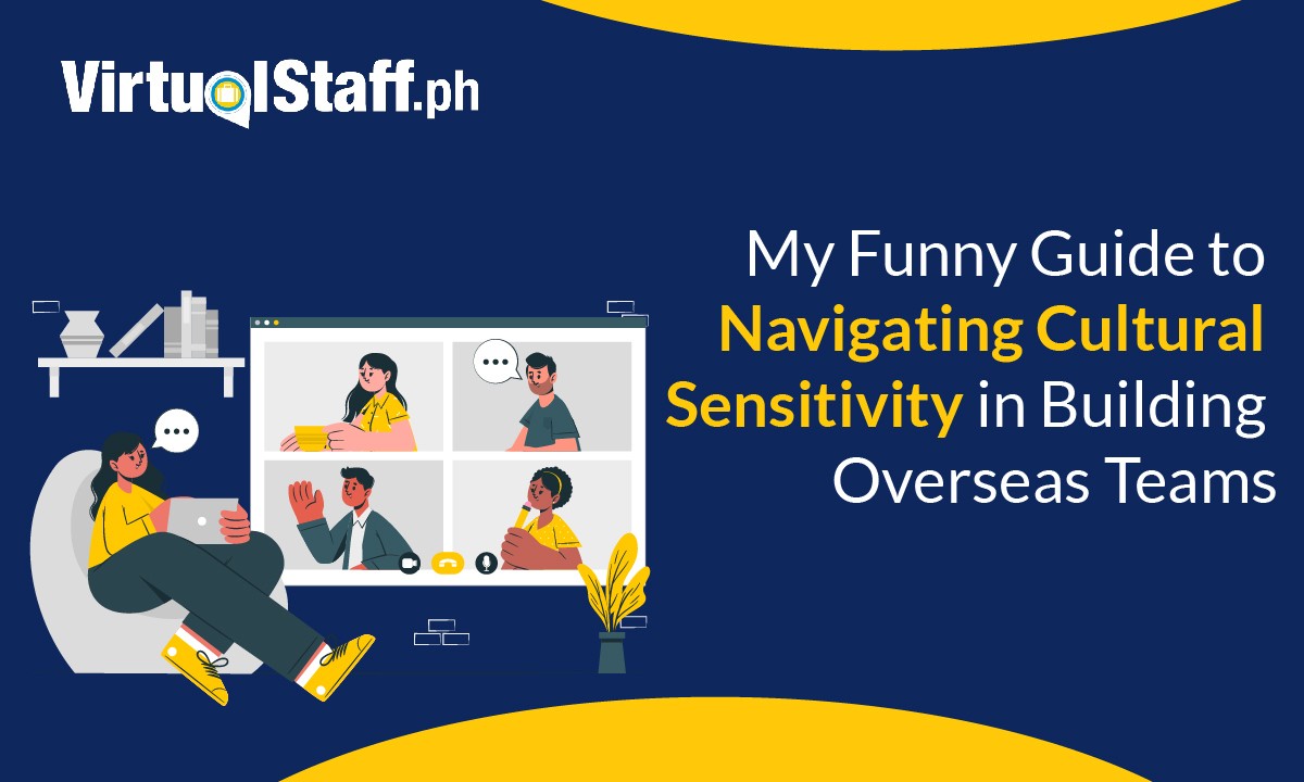 My funny guide to navigating cultural sensitivity in building overseas teams