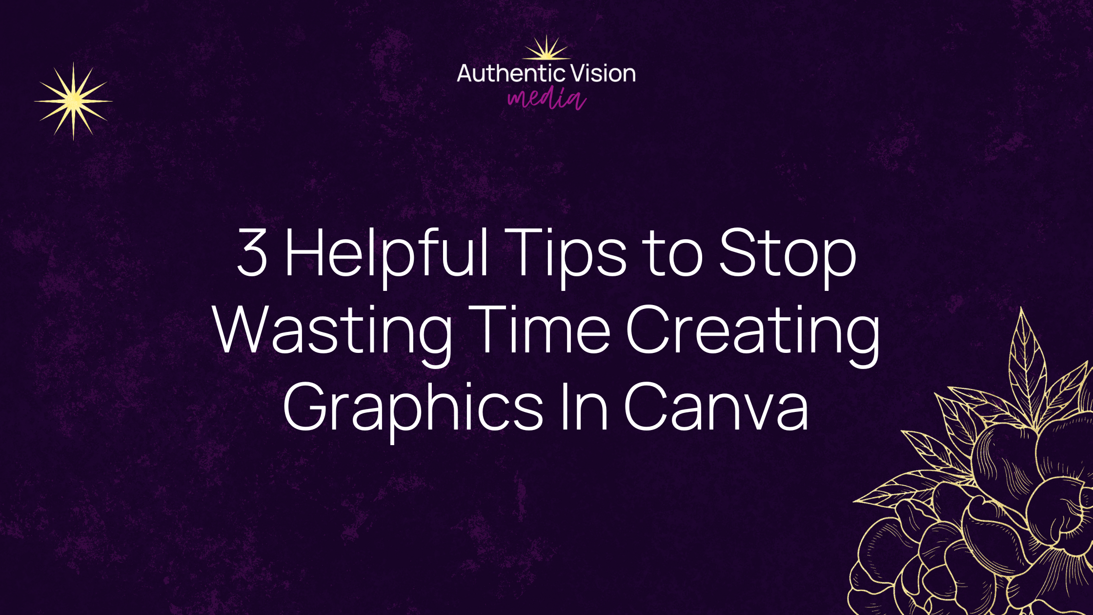 3 Helpful Tips to Stop Wasting Time Creating Graphics In Canva