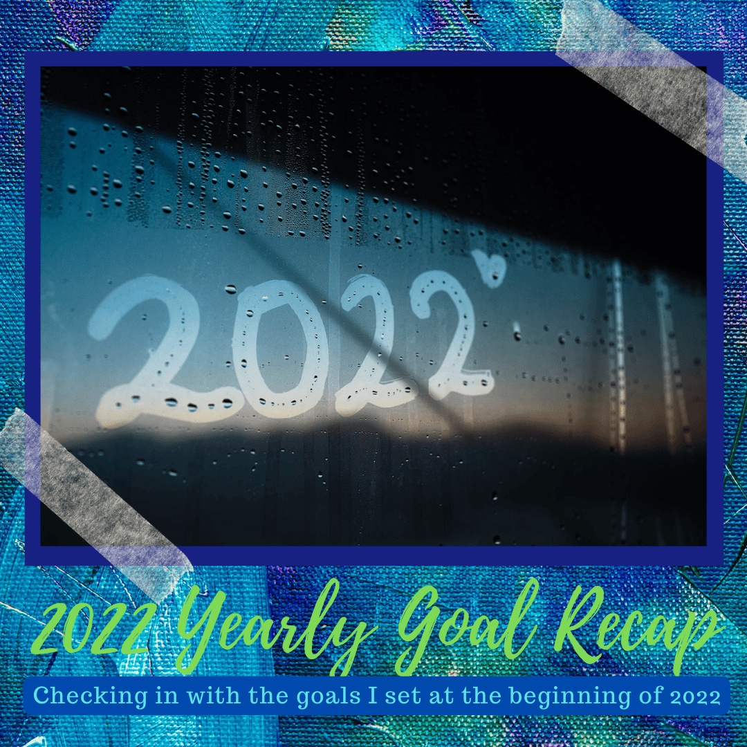 2022 Yearly Goals Recap – Rachel Cooper
