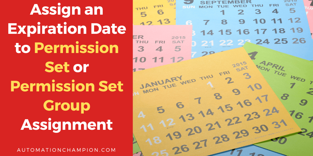 Assign an Expiration Date to Permission Set or Permission Set Group Assignment