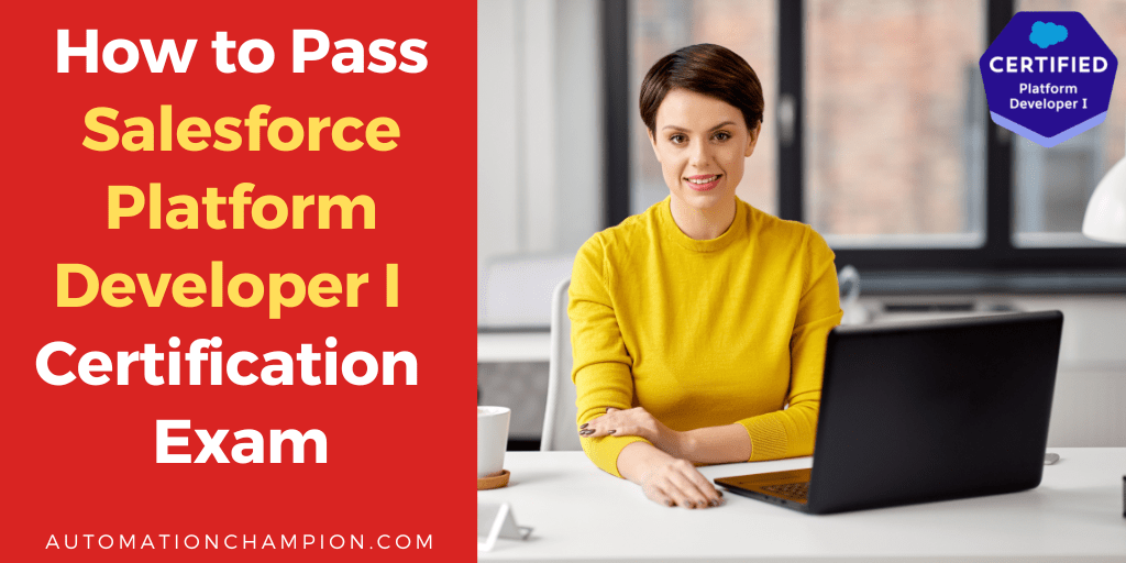 How to Pass Salesforce Platform Developer I Certification Exam 