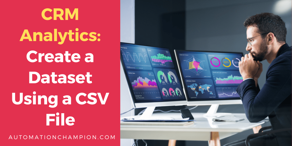 CRM Analytics Create a Dataset Using a CSV File Automation Champion