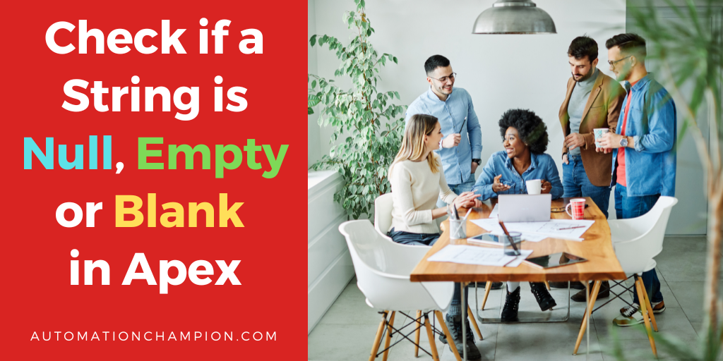 Check if a String is Null, Empty or Blank in Apex - Automation Champion