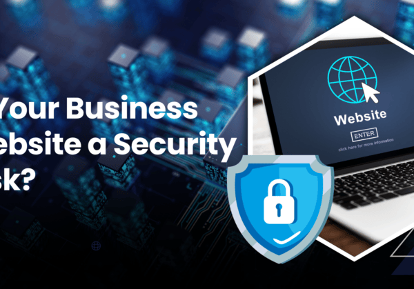 A graphic with the text “Is Your Business Website a Security Risk?” beside a laptop displaying a website page, a globe icon, and a blue shield with a padlock symbolizing business website security.