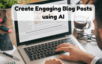 Create Engaging Blog Posts using AI