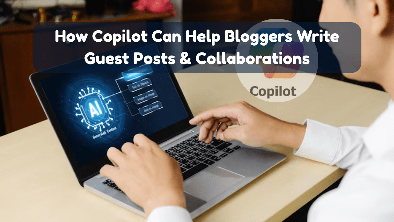 How Copilot Can Help Bloggers Write Guest Posts & Collaborations