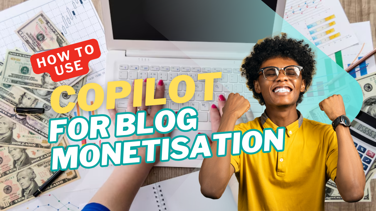 How to Use Copilot for Blog Monetization (Affiliate Marketing & AdSense)