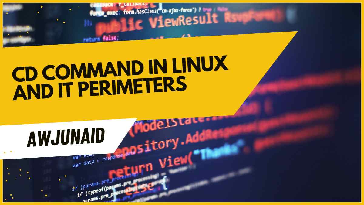 cd command in Linux and it perimeters