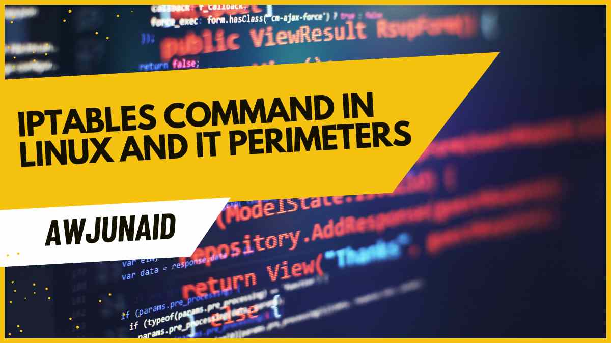 iptables command in Linux and it perimeters