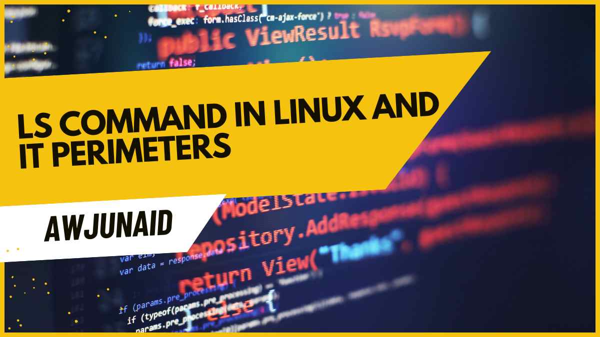 ls command in Linux and it perimeters