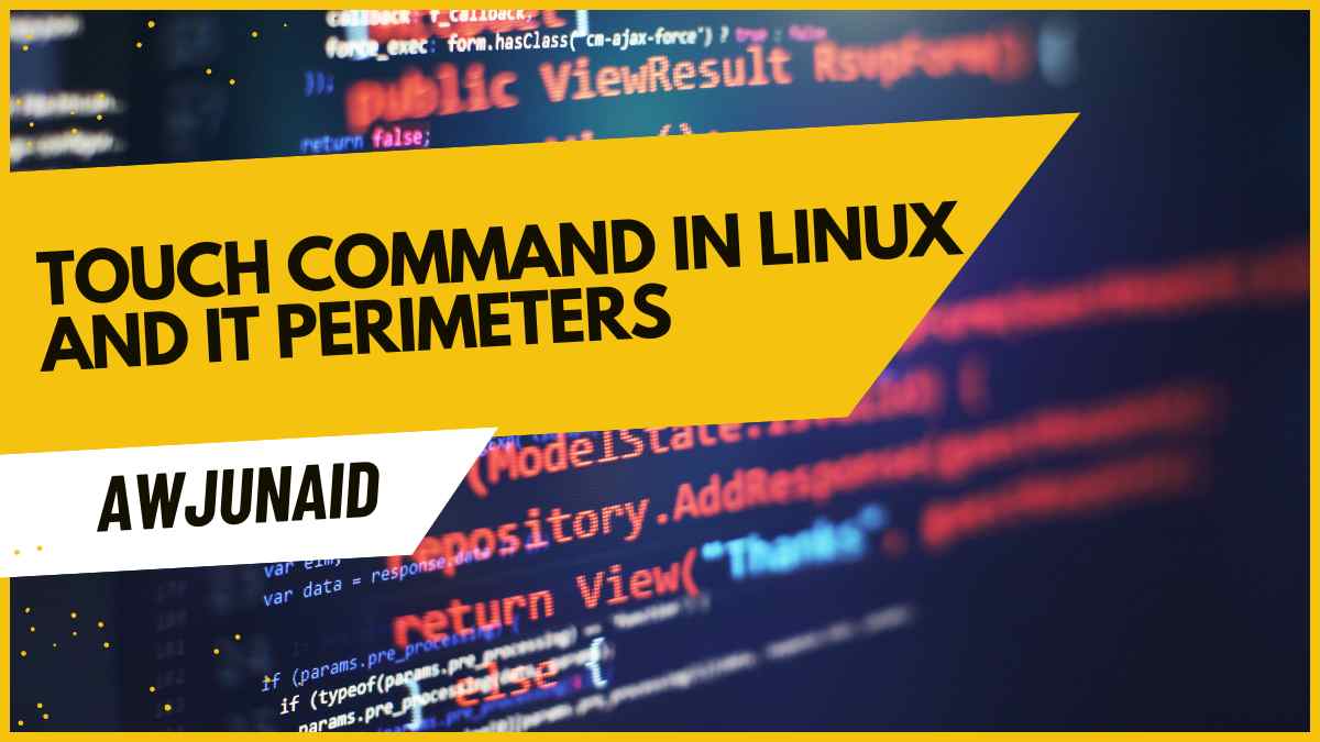 touch command in Linux and it perimeters
