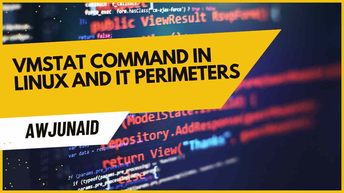 vmstat command in Linux and it perimeters