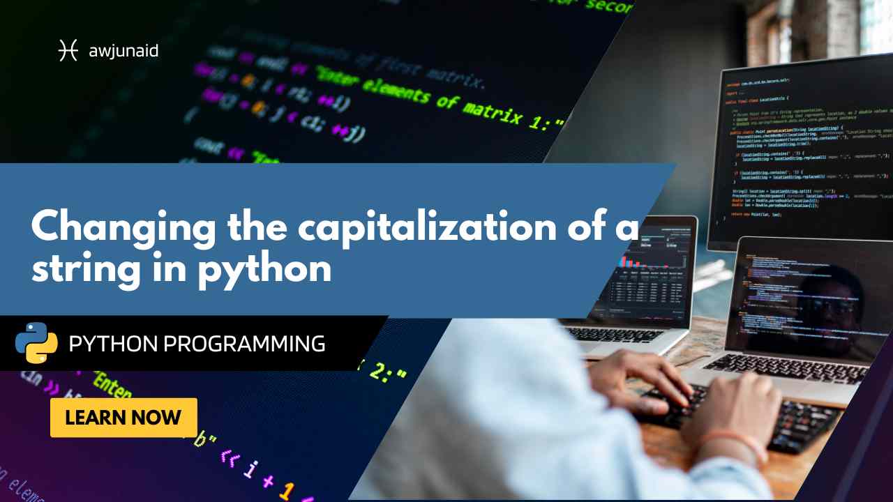 Changing the capitalization of a string in python