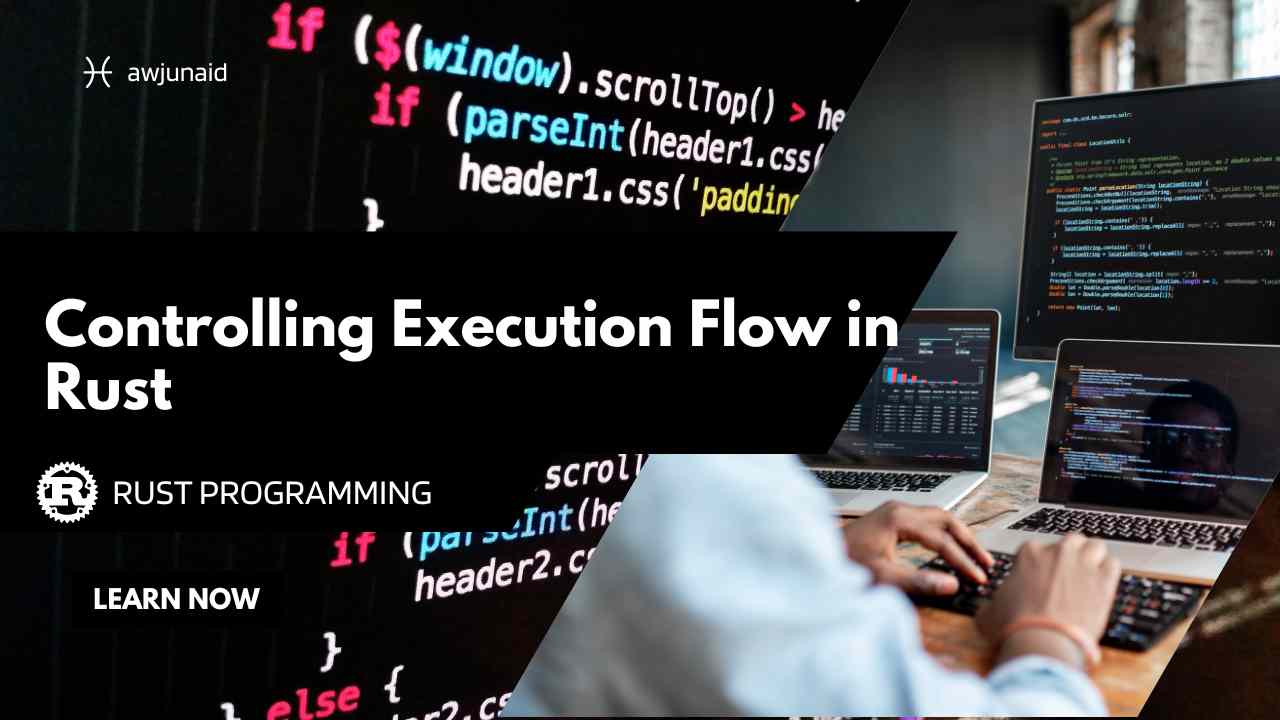 Controlling Execution Flow in Rust