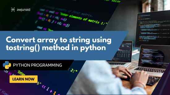 Convert array to string using tostring() method in python