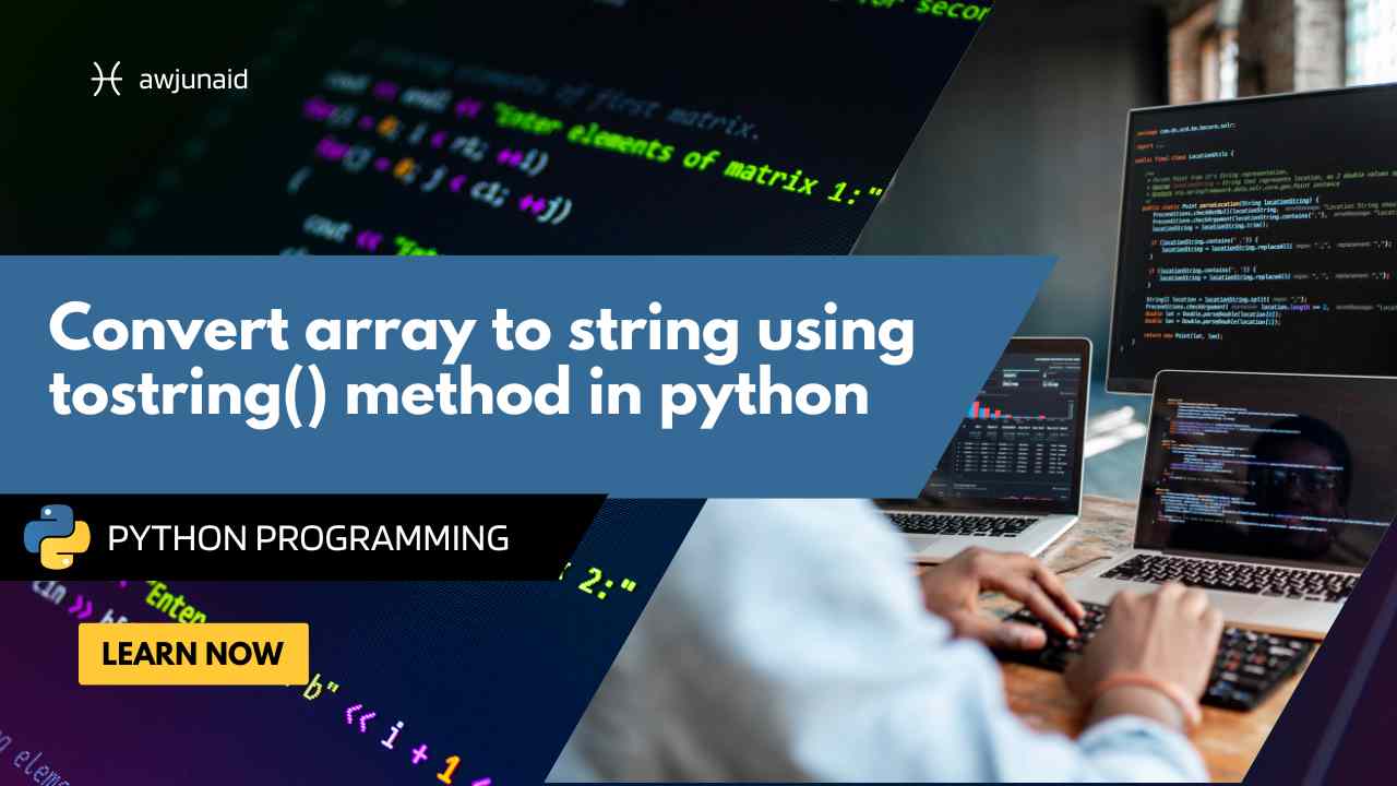 Convert array to string using tostring() method in python