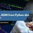 Creating JSON from Python dict in python