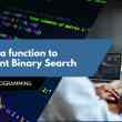 Develop a function to implement Binary Search