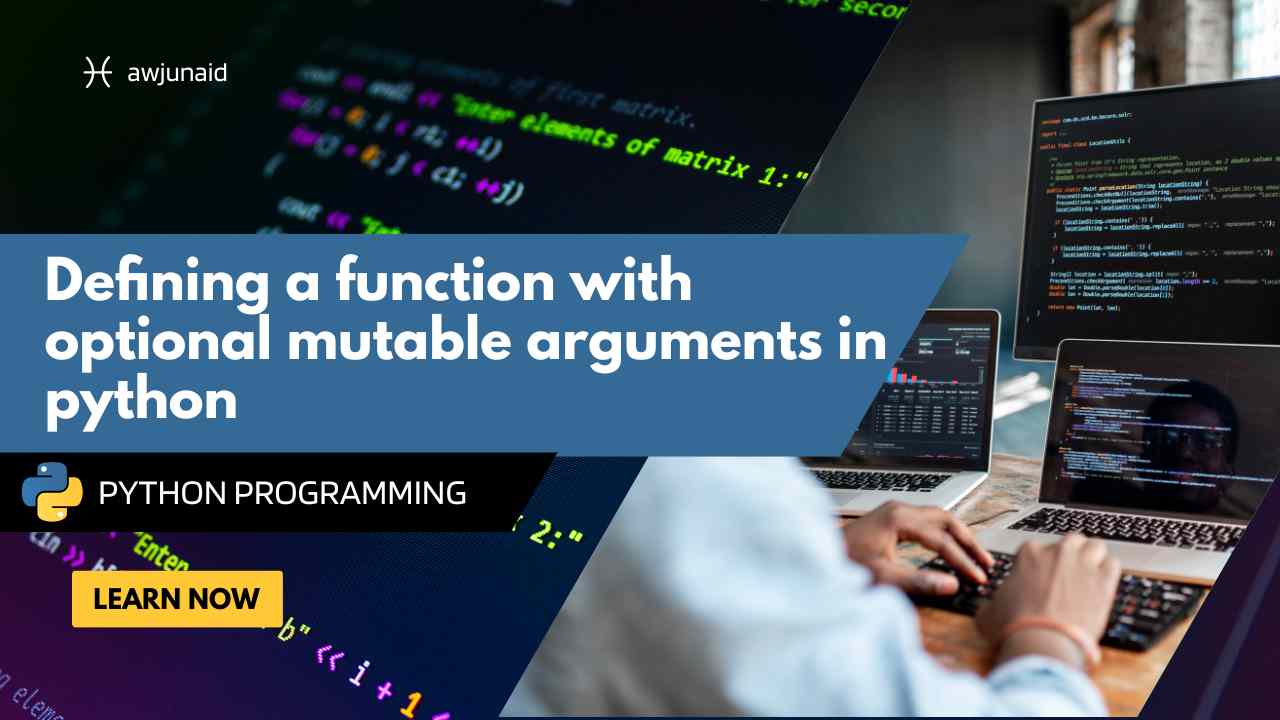 Deﬁning a function with optional mutable arguments in python