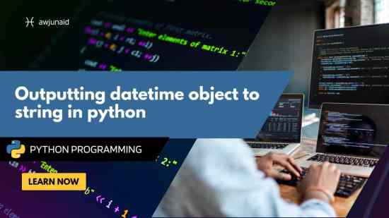 Outputting datetime object to string in python