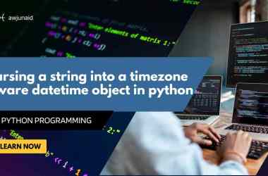 Parsing a string into a timezone aware datetime object in python