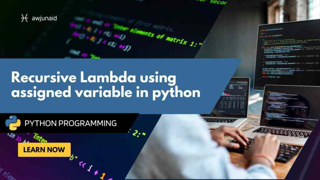 Recursive Lambda using assigned variable in python