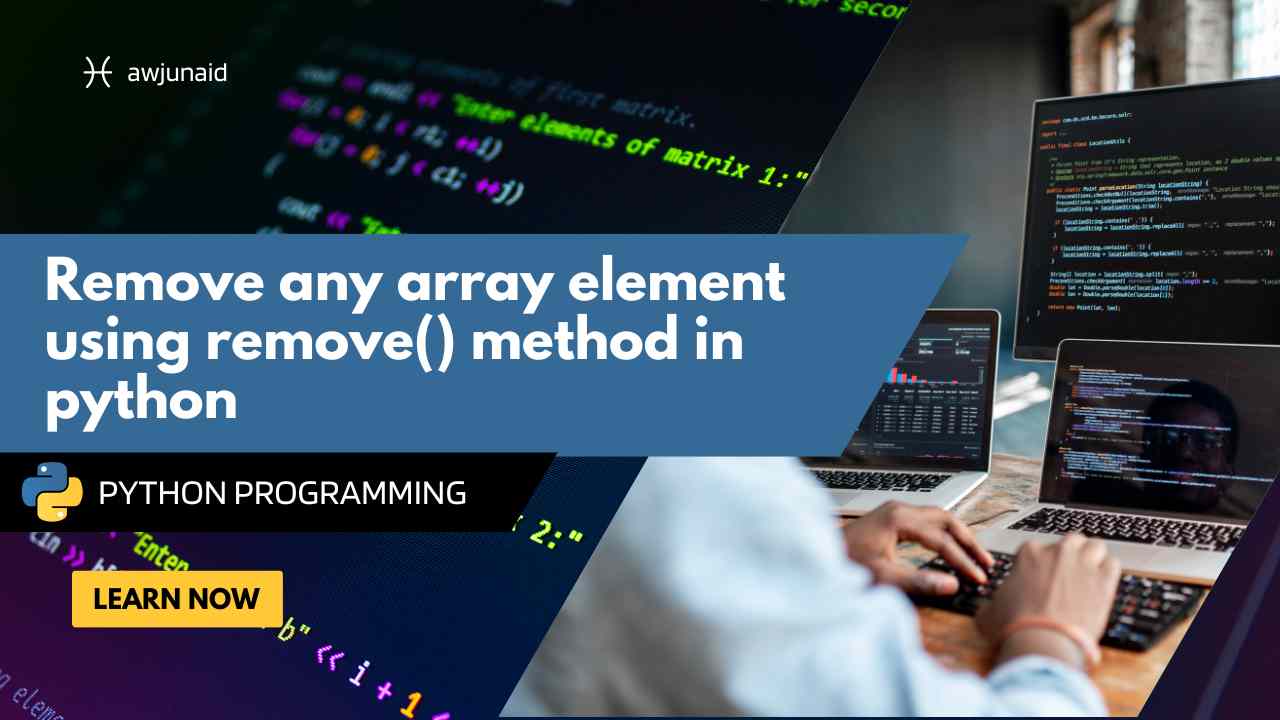 Remove any array element using remove() method in python