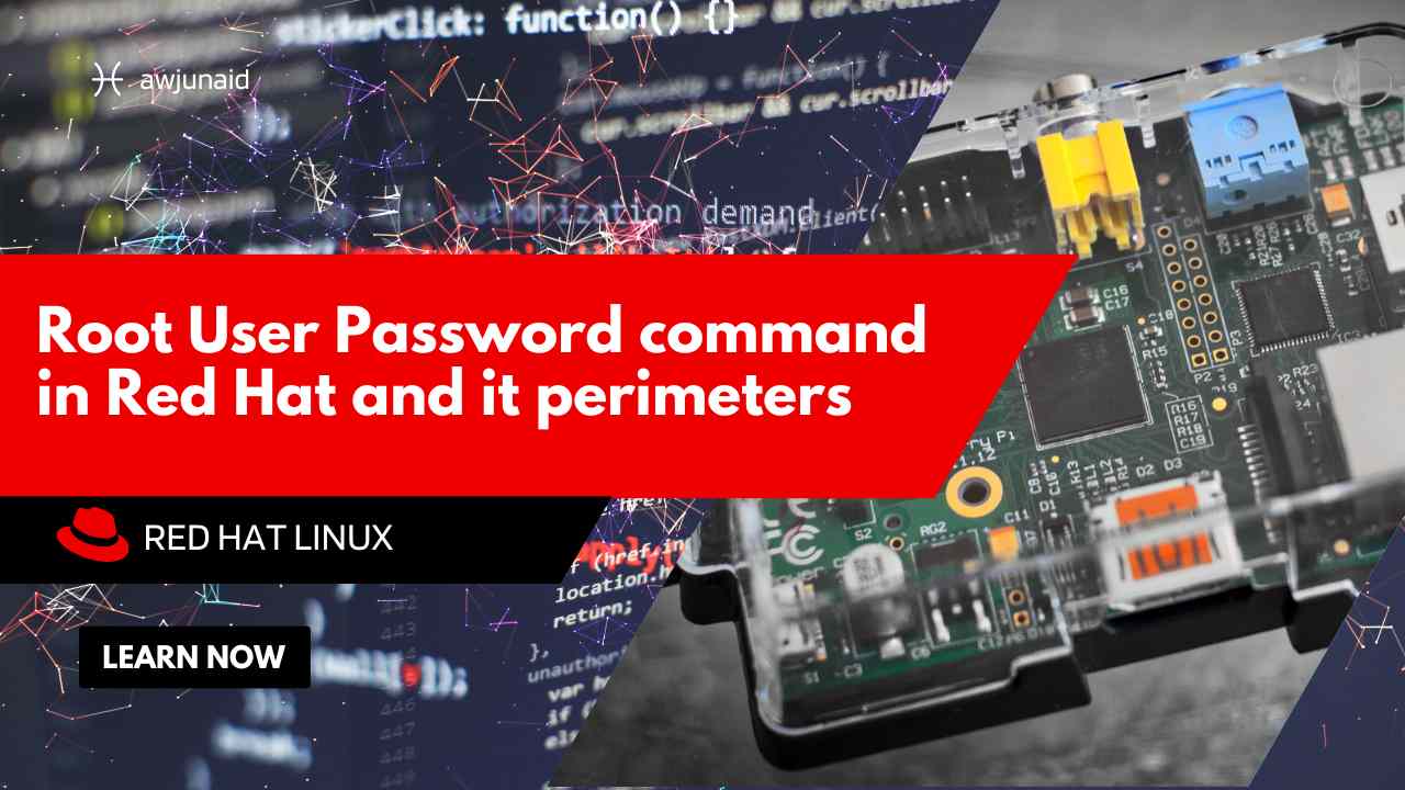Root User Password command in Red Hat and it perimeters