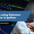 Scraping using Selenium WebDriver in python