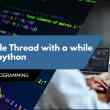 Stoppable Thread with a while Loop in python