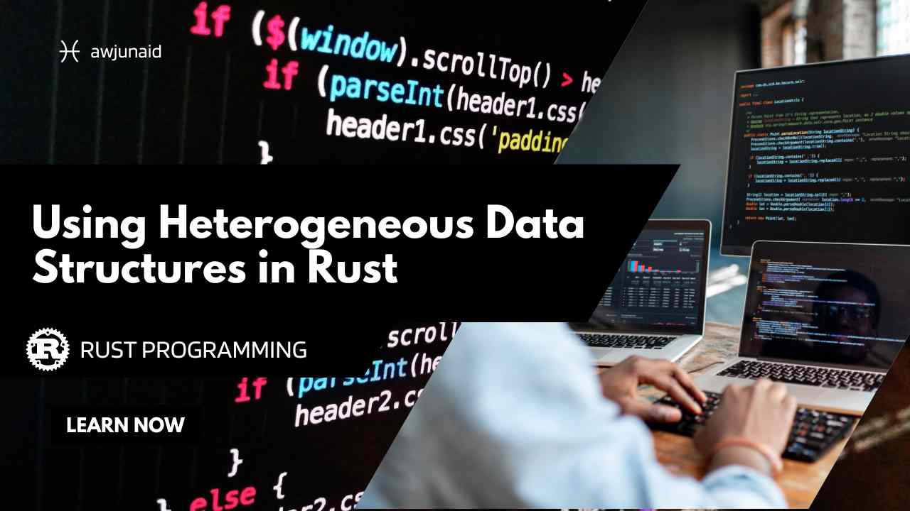 Using Heterogeneous Data Structures in Rust