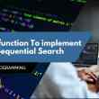 Write A function To implement Linear/Sequential Search.