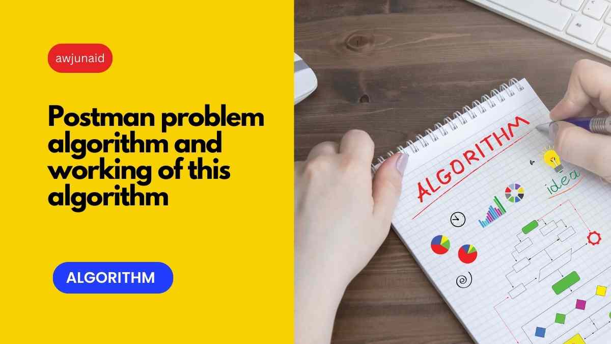 Postman problem algorithm and working of this algorithm