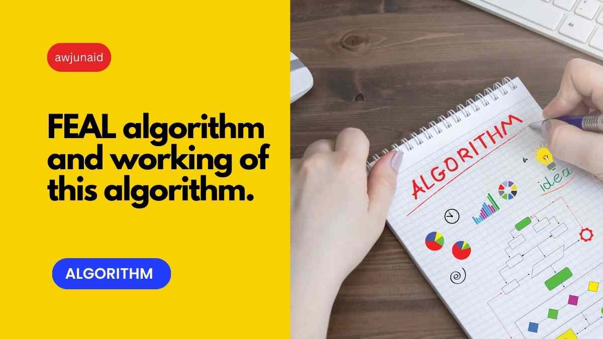 FEAL algorithm and working of this algorithm