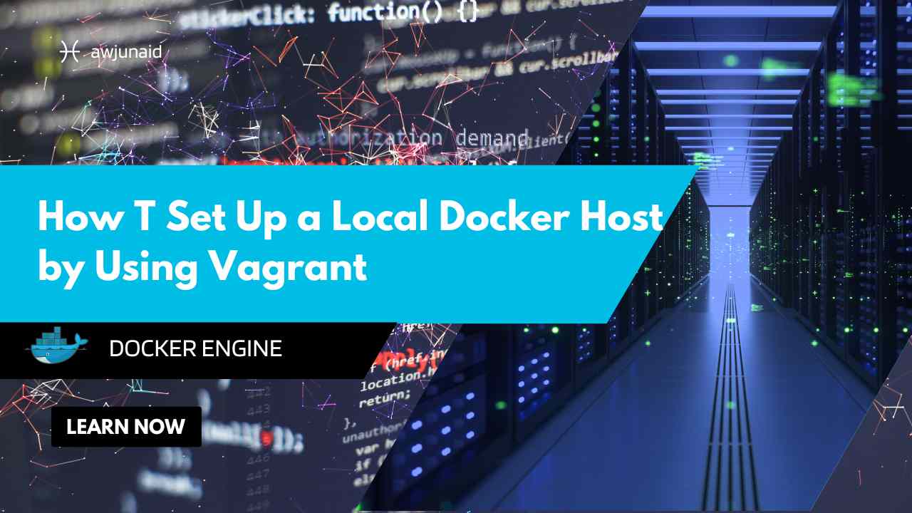 How T Set Up a Local Docker Host by Using Vagrant
