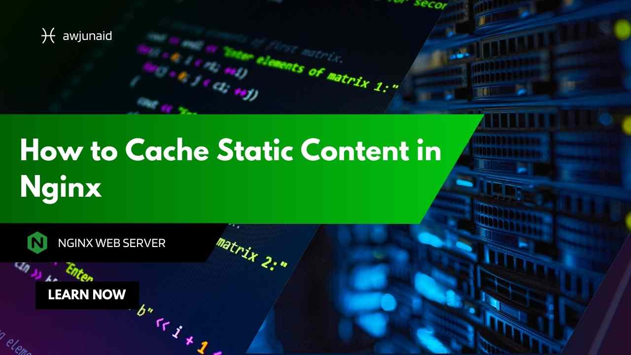 How to Cache Static Content in Nginx