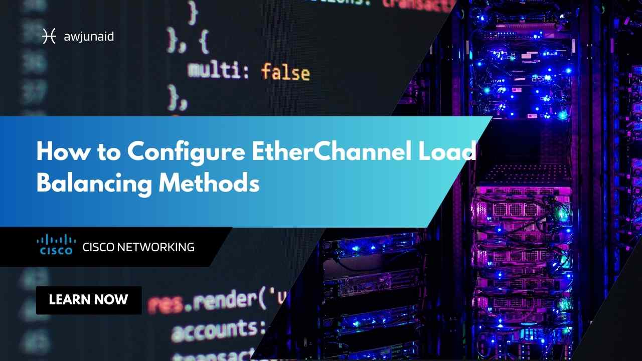 How to Configure EtherChannel Load Balancing Methods