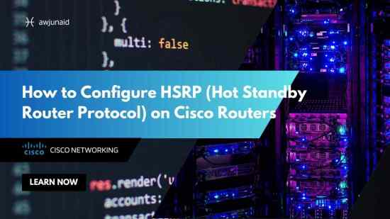How to Configure HSRP (Hot Standby Router Protocol) on Cisco Routers