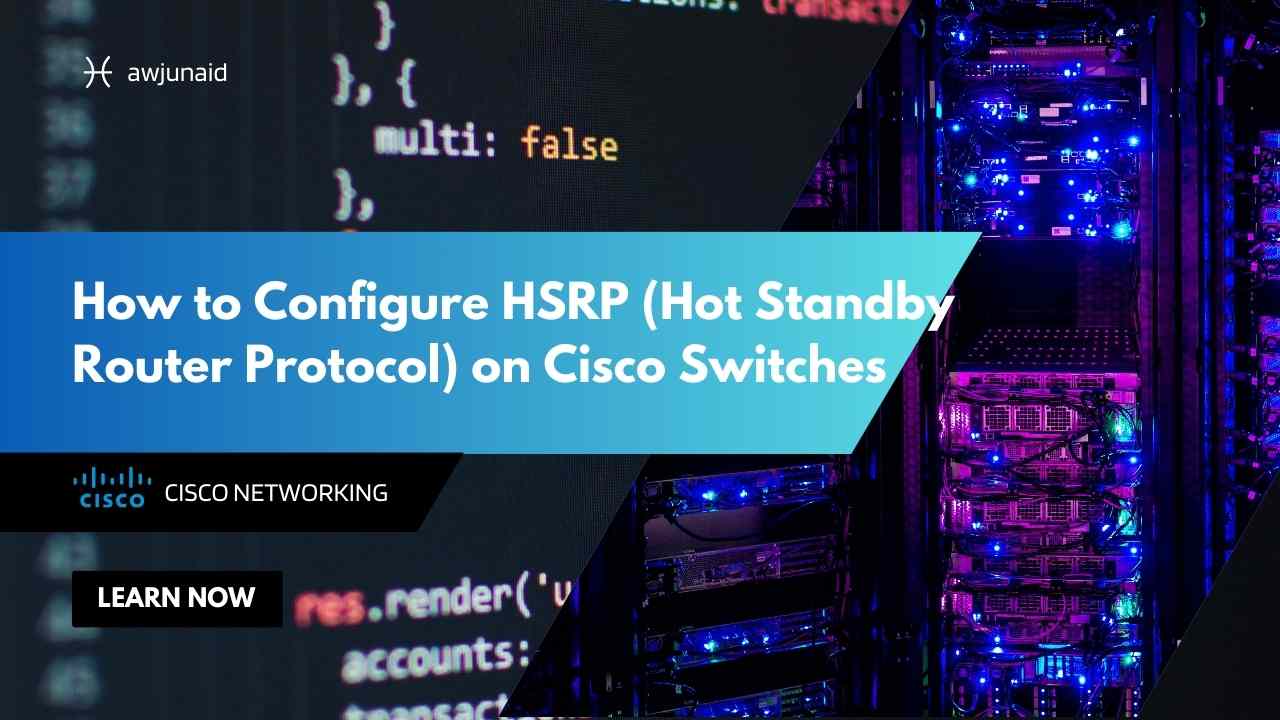 How to Configure HSRP (Hot Standby Router Protocol) on Cisco Switches