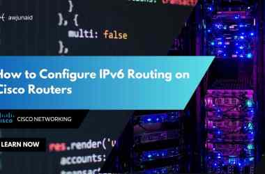 How to Configure IPv6 Routing on Cisco Routers