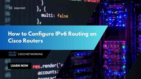 How to Configure IPv6 Routing on Cisco Routers