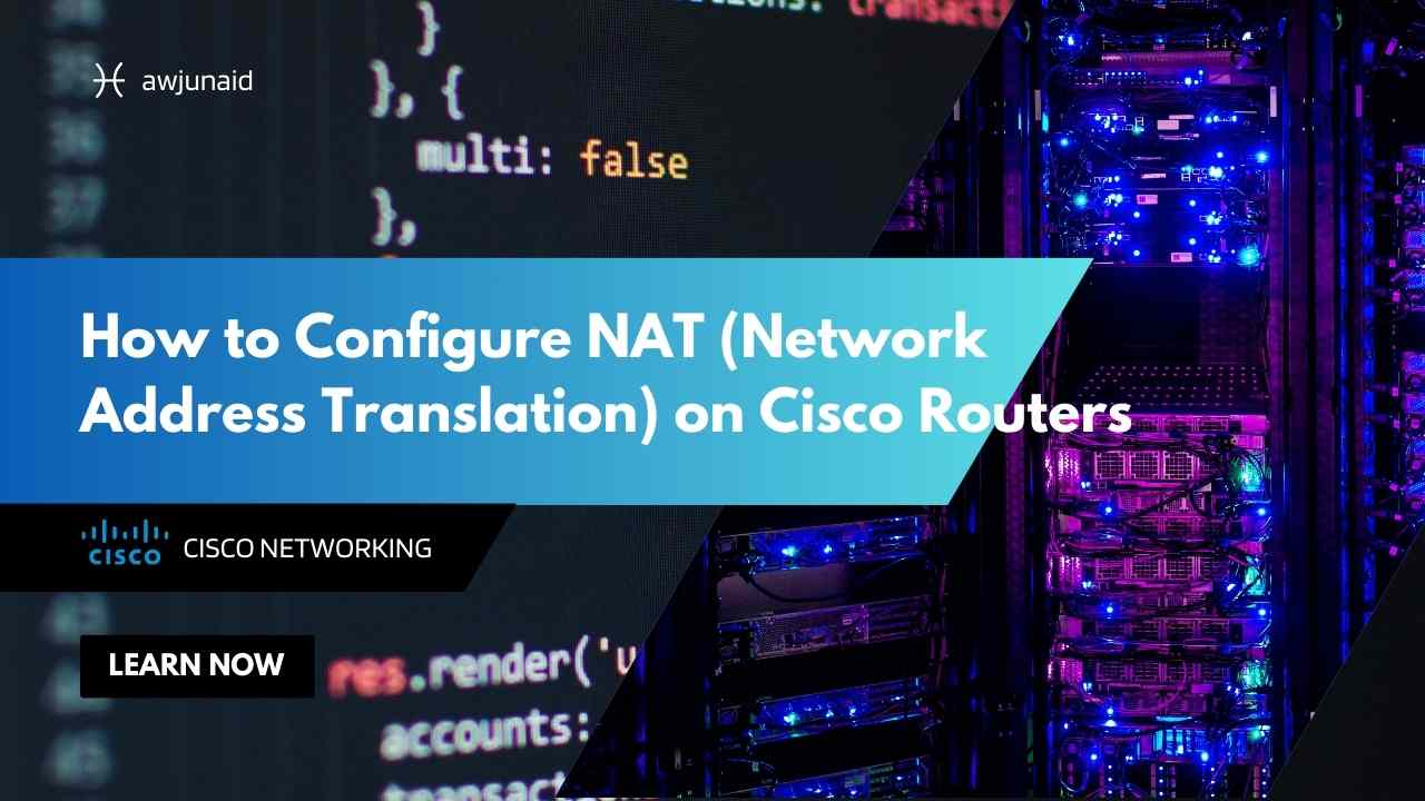 How to Configure NAT (Network Address Translation) on Cisco Routers