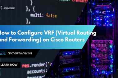 How to Configure VRF (Virtual Routing and Forwarding) on Cisco Routers