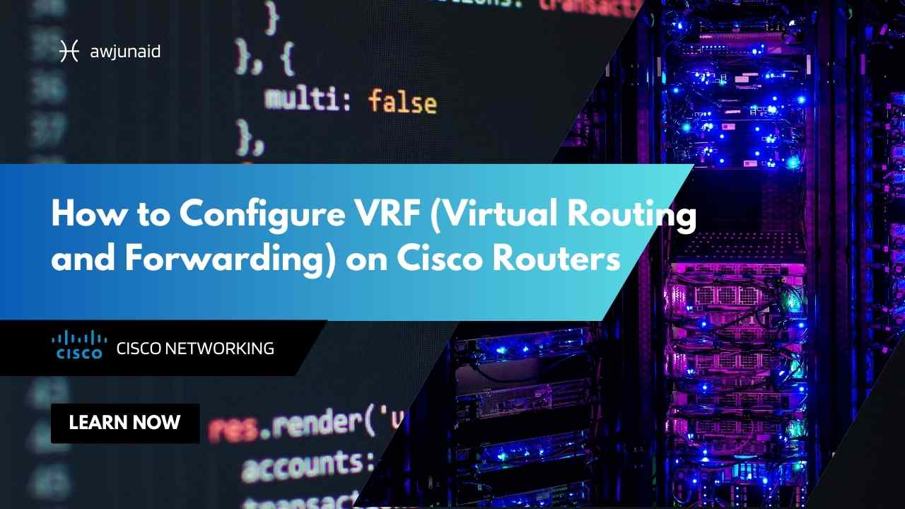 How to Configure VRF (Virtual Routing and Forwarding) on Cisco Routers