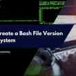 How to Create a Bash File Version Control System
